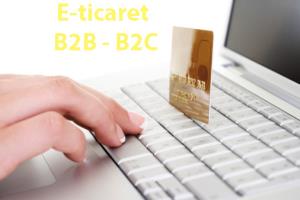 E-ticaret (2B2 -  B2C)